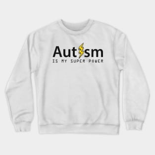 'Autism Is My Superpower' Autism Awareness Shirt Crewneck Sweatshirt